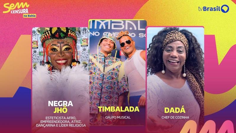 SEM CENSURA RECEBE TIMBALADA, NEGRA JHÔ E DADÁ